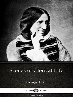 cover image of Scenes of Clerical Life by George Eliot--Delphi Classics (Illustrated)